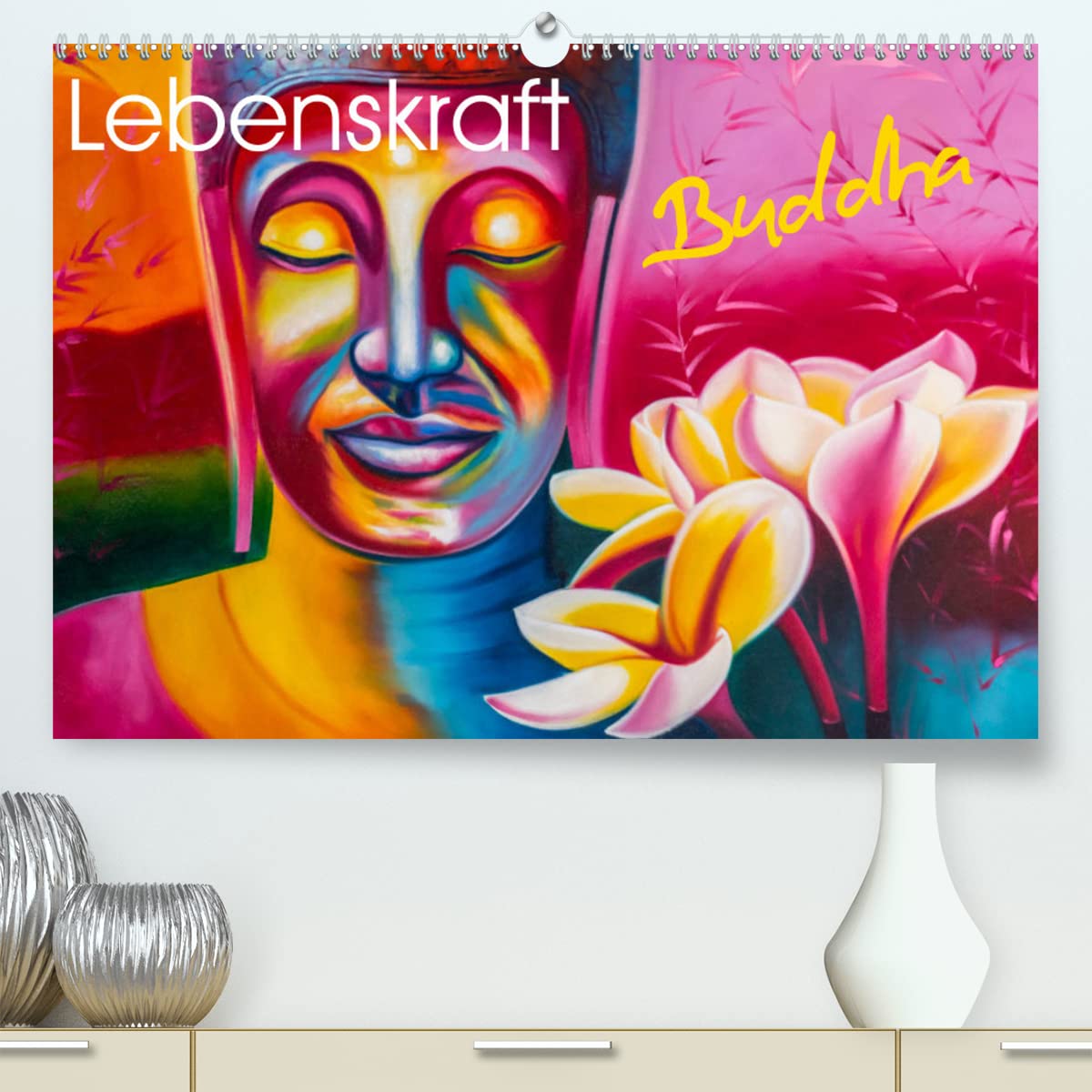 Lebenskraft Buddha (hochwertiger Premium Wandkalender 2024 DIN A2 quer), Kunstdruck in Hochglanz: Weisheiten Buddhas zur Selbstfindung und innerer Ruhe. (CALVENDO Glaube) Calendars