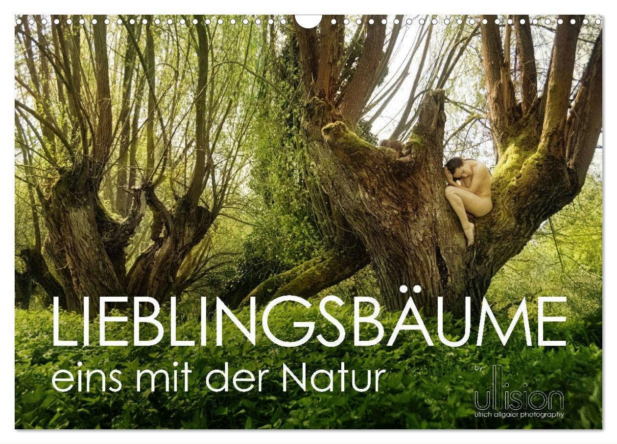 Lieblingsbäume - eins mit der Natur (Wandkalender 2024 DIN A3 quer), CALVENDO Monatskalender: Naturschönheiten in der Natur (CALVENDO Erotik) Calendars