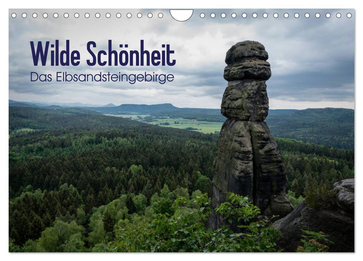 Wilde Schönheit - Das Elbsandsteingebirge (Wandkalender 2024 DIN A4 quer), CALVENDO Monatskalender: Faszinierende Ausblicke in die Landschaft des Elbsandsteingebirges (CALVENDO Natur) Photography