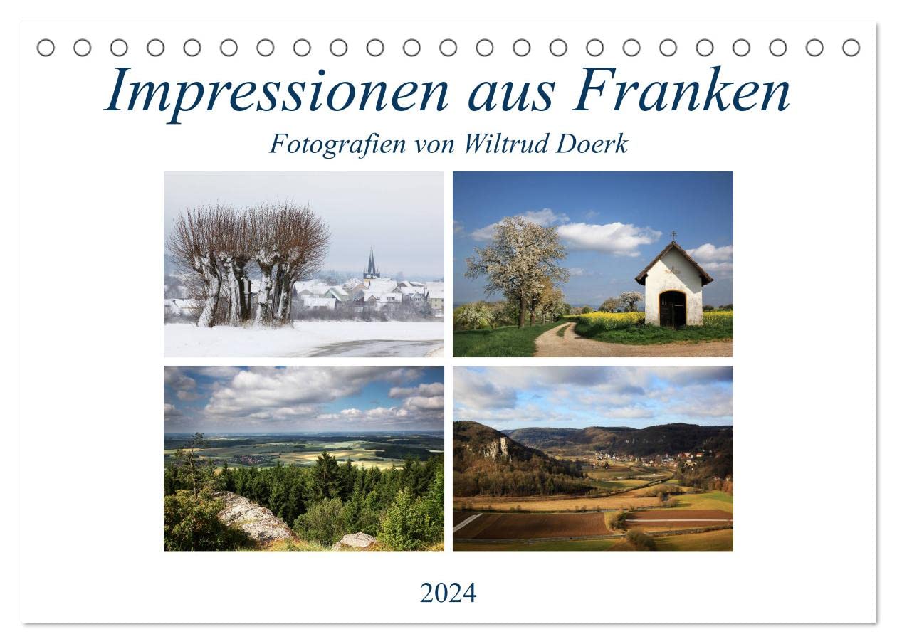 Impressionen aus Franken (Tischkalender 2024 DIN A5 quer), CALVENDO Monatskalender: Ein Streifzug vom Fichtelgebirge über die Fränkische Schweiz bis in die Rhön. (CALVENDO Orte) Photography