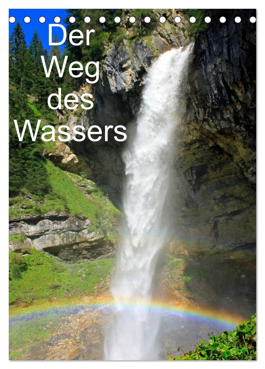 Der Weg des Wassers (Tischkalender 2024 DIN A5 hoch), CALVENDO Monatskalender: Wasser im Salzburger Land (CALVENDO Natur) Social Sciences