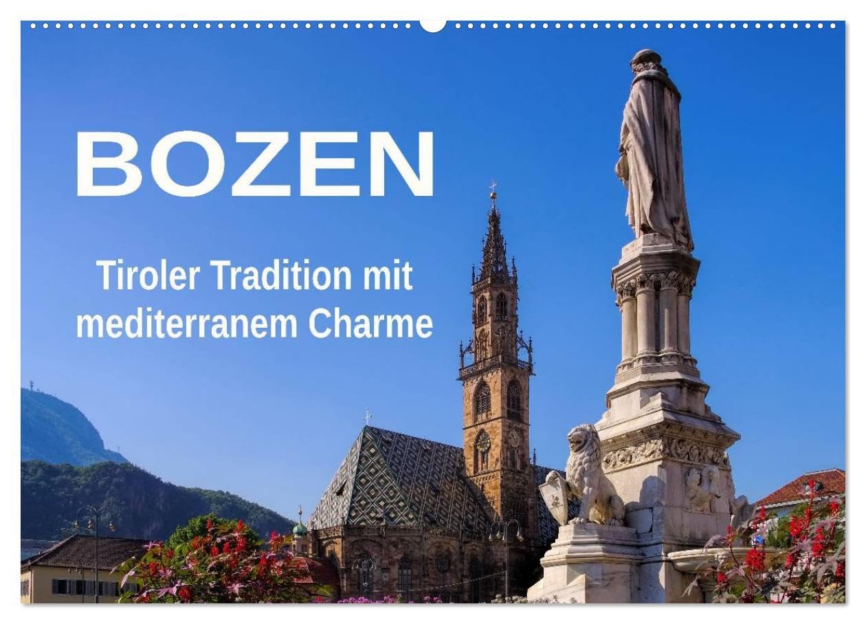 Bozen - Tiroler Tradition mit mediterranem Charme (Wandkalender 2024 DIN A2 quer), CALVENDO Monatskalender: Eindrücke aus der Landeshauptstadt Südtirols (CALVENDO Orte) Leisure, Home & Garden