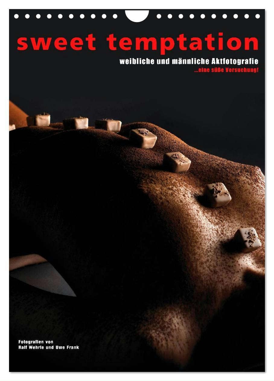 sweet temptation - weibliche und männliche Aktfotografie (Wandkalender 2024 DIN A4 hoch), CALVENDO Monatskalender: Eine süße Versuchung. Männliche und ... und anderen Leckereien. (CALVENDO Erotik) Social Sciences