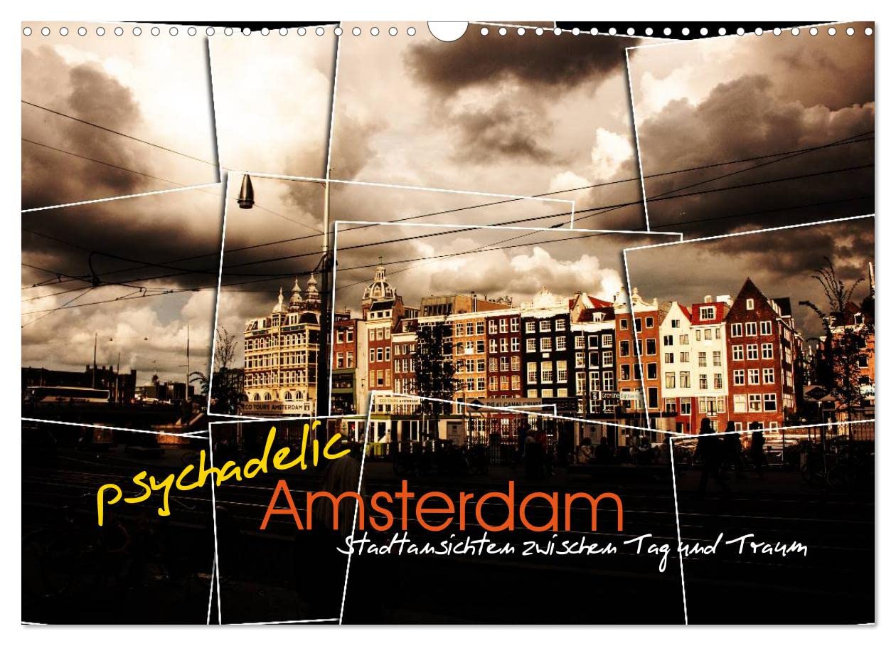 psychadelic Amsterdam - Stadtansichten zwischen Tag und Traum (Wandkalender 2024 DIN A3 quer), CALVENDO Monatskalender: Monatskalender mit Motiven aus Amsterdam (CALVENDO Orte) Leisure, Home & Garden