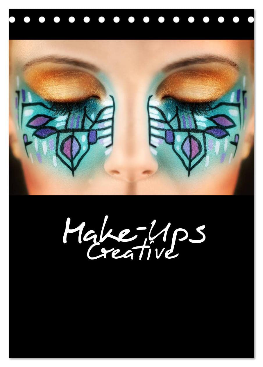Creative Make-Ups 2024 (Tischkalender 2024 DIN A5 hoch), CALVENDO Monatskalender: Extravaganten Make-Up Ideen (CALVENDO Menschen) Social Sciences