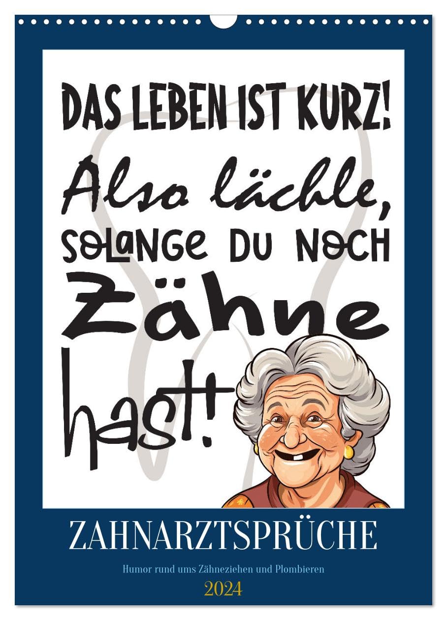 Zahnarztsprüche (Wandkalender 2024 DIN A3 hoch), CALVENDO Monatskalender: Humor rund ums Zähneziehen und Blombieren (CALVENDO Spass) Social Sciences