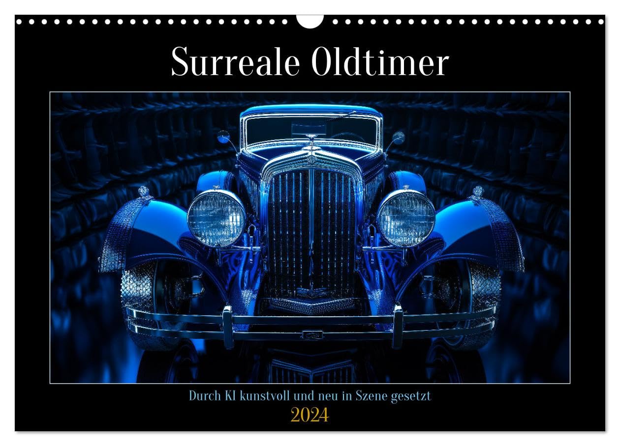 Surreale Oldtimer (Wandkalender 2024 DIN A3 quer), CALVENDO Monatskalender: Diese eleganten Oldtimer verkörpern die zeitlose Schönheit vergangener ... des Automobilbaus. (CALVENDO Mobilitaet) Business & Technology