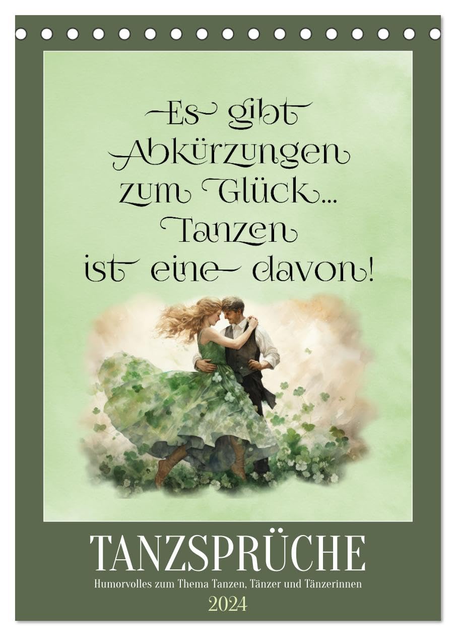 Tanzsprüche (Tischkalender 2024 DIN A5 hoch), CALVENDO Monatskalender: Humorvolles zum Thema Tanzen, Tänzer und Tänzerinnen (CALVENDO Spass) Social Sciences