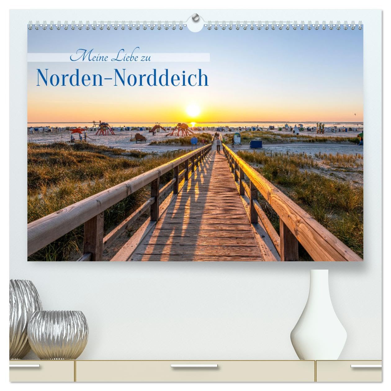 Meine Liebe zu Norden-Norddeich (hochwertiger Premium Wandkalender 2025 DIN A2 quer), Kunstdruck in Hochglanz: Zauberhafte Lichtstimmungen an der Nordseeküste (CALVENDO Orte) Film, Art & Culture