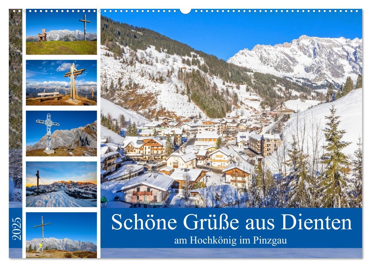 Schöne Grüße aus Dienten (Wandkalender 2025 DIN A2 quer), CALVENDO Monatskalender: Beeindruckende Bilder aus Dienten am Hochkönig im Pinzgau (CALVENDO Natur) Social Sciences