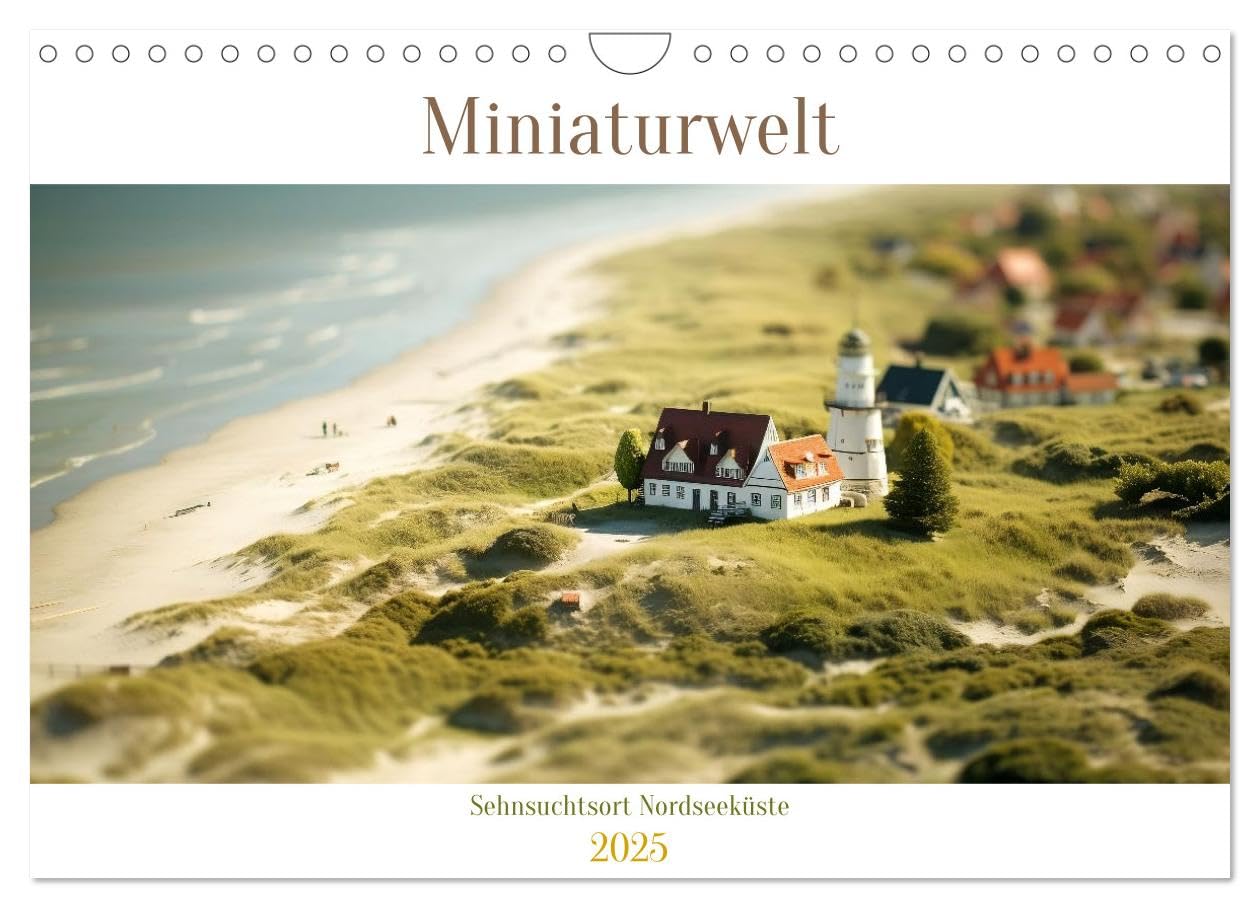 Miniaturwelt - Sehnsuchtsort Nordseeküste (Wandkalender 2025 DIN A4 quer), CALVENDO Monatskalender: Nordseeflair im Taschenformat (CALVENDO Orte) Film, Art & Culture