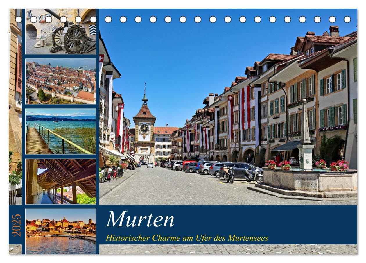 Murten – Historischer Charme am Ufer des Murtensees (Tischkalender 2025 DIN A5 quer), CALVENDO Monatskalender: Wo Geschichte auf Moderne trifft, entdecke die Schönheit am Seeufer (CALVENDO Orte) Business & Technology