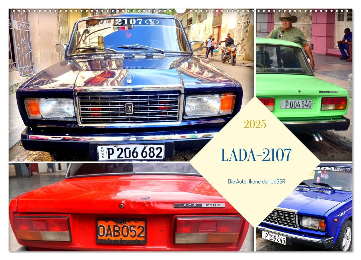 LADA-2107 - Die Auto-Ikone der UdSSR (Wandkalender 2025 DIN A2 quer), CALVENDO Monatskalender: Der LADA-2107 unterwegs in Kuba (CALVENDO Mobilitaet) Calendars