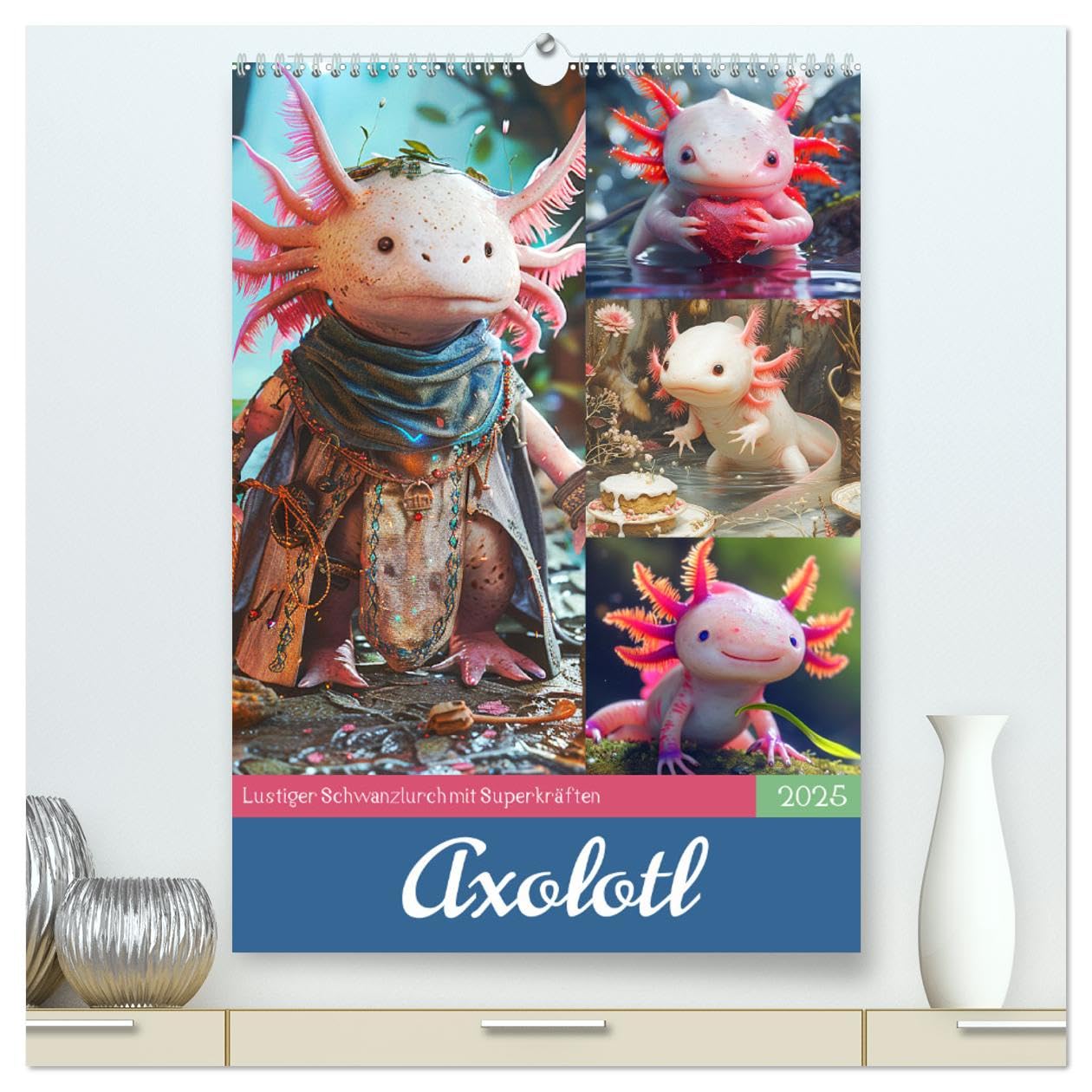 Axolotl. Lustiger Schwanzlurch mit Superkräften (hochwertiger Premium Wandkalender 2025 DIN A2 hoch), Kunstdruck in Hochglanz: Axolotl Abenteuer für ein Jahr voller Lurch-Schabernack (CALVENDO Tiere) Film, Art & Culture