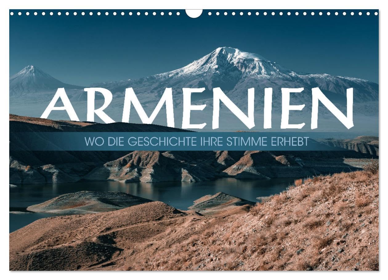 Armenien - Wo die Geschichte ihre Stimme erhebt (Wandkalender 2025 DIN A3 quer), CALVENDO Monatskalender: Eine introspektive Reise durch Armeniens historische Wege (CALVENDO Orte) Business & Technology