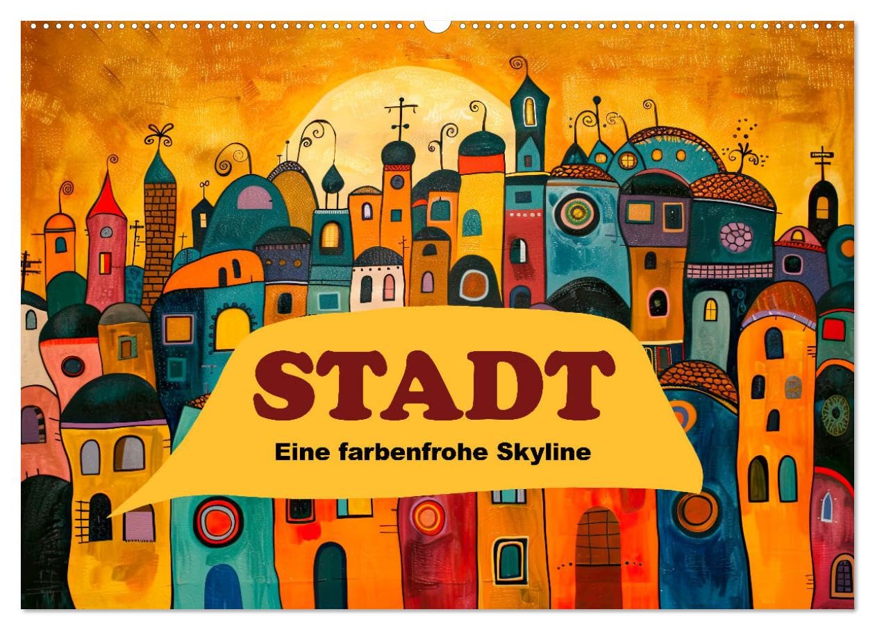 Stadt - Eine farbenfrohe Skyline (Wandkalender 2025 DIN A2 quer), CALVENDO Monatskalender: Eine bunte Reise durch abstrakte Stadtszenen (CALVENDO Kunst) Film, Art & Culture