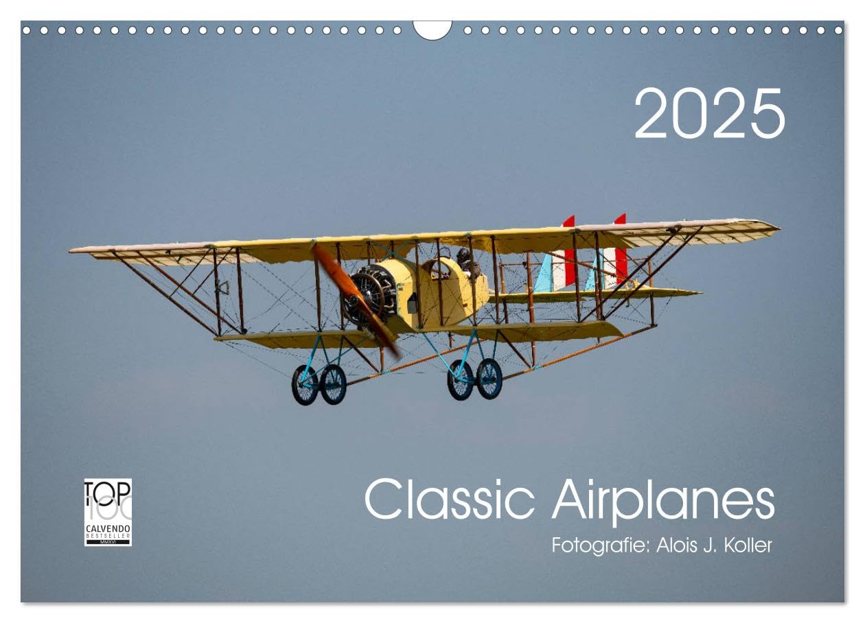 Classic Airplanes (Wandkalender 2025 DIN A3 quer), CALVENDO Monatskalender: Oldtimer Flugzeuge (CALVENDO Mobilitaet) Business & Technology