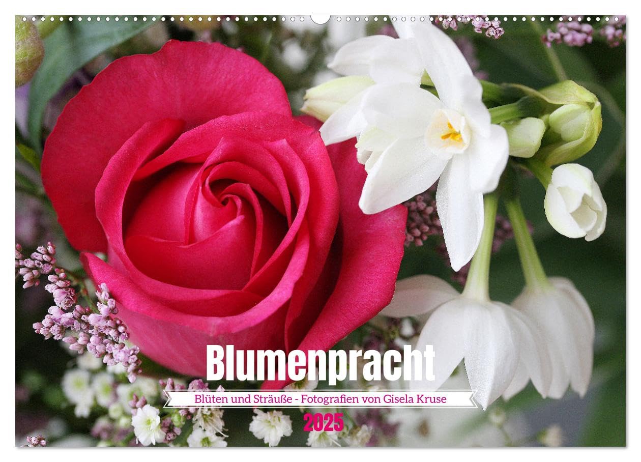 Blumenpracht - Blüten und Sträuße (Wandkalender 2025 DIN A2 quer), CALVENDO Monatskalender: Frische und erfrischende kleine Blumensträuße und Blütenporträts (CALVENDO Natur) Business & Technology