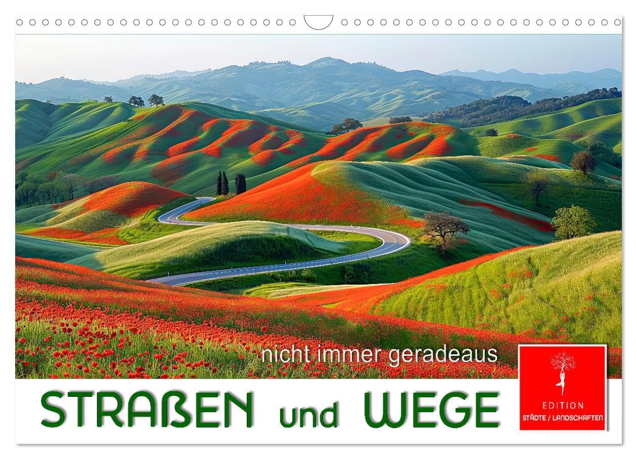 Straßen und Wege (Wandkalender 2025 DIN A3 quer), CALVENDO Monatskalender: Auf kurvenreichen Routen in malerischen Landschaften. (CALVENDO Orte) Living & Furnishing
