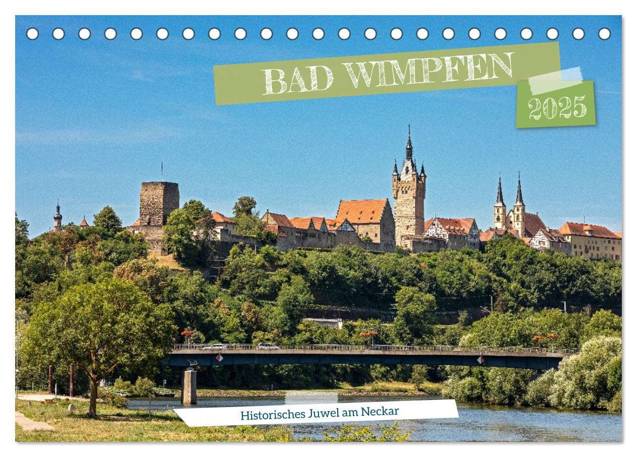 Bad Wimpfen - Historisches Juwel am Neckar (Tischkalender 2025 DIN A5 quer), CALVENDO Monatskalender: Geschichtsträchtiges Kleinod im Neckartal (CALVENDO Orte) Business & Technology
