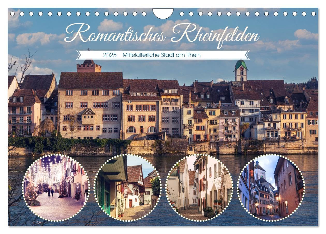 Romantisches Rheinfelden (Wandkalender 2025 DIN A4 quer), CALVENDO Monatskalender: Bezauberndes Rheinfelden in der Schweiz (CALVENDO Orte) Film, Art & Culture