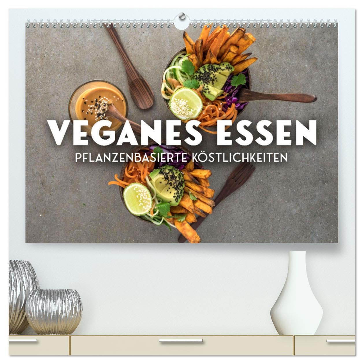 Veganer Essen - Pflanzenbasierte Köstlichkeiten (hochwertiger Premium Wandkalender 2025 DIN A2 quer), Kunstdruck in Hochglanz Leisure, Home & Garden