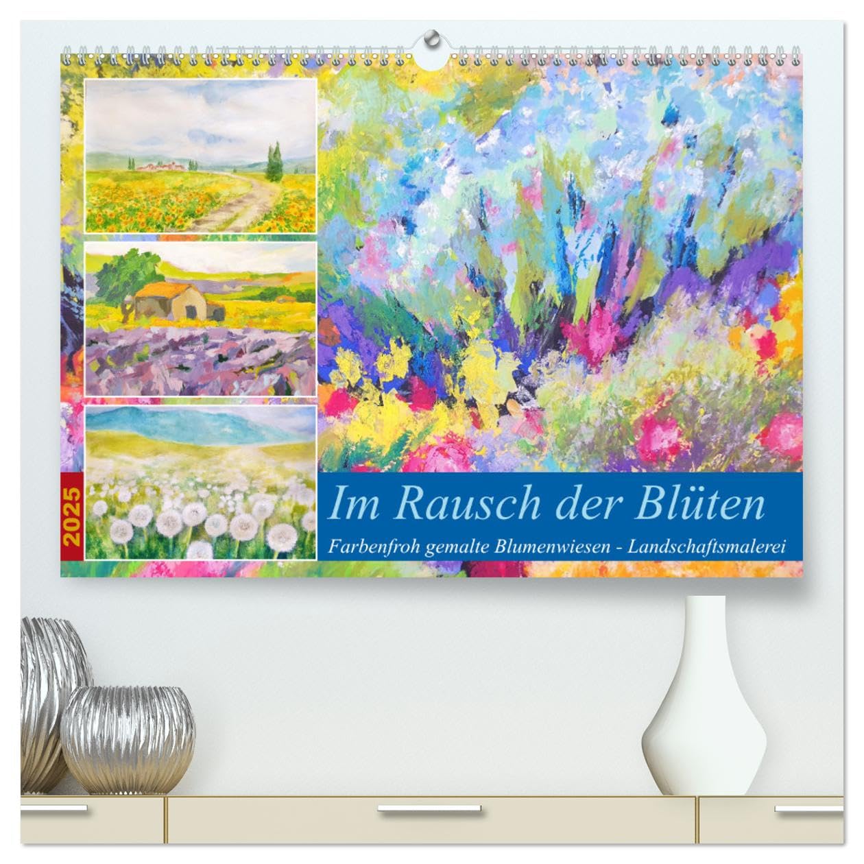 Im Rausch der Blüten - Farbenfroh gemalte Blumenwiesen (hochwertiger Premium Wandkalender 2025 DIN A2 quer), Kunstdruck in Hochglanz: Bunt gemalte Blumenwiesen - Landschaftsmalerei (CALVENDO Kunst) Film, Art & Culture