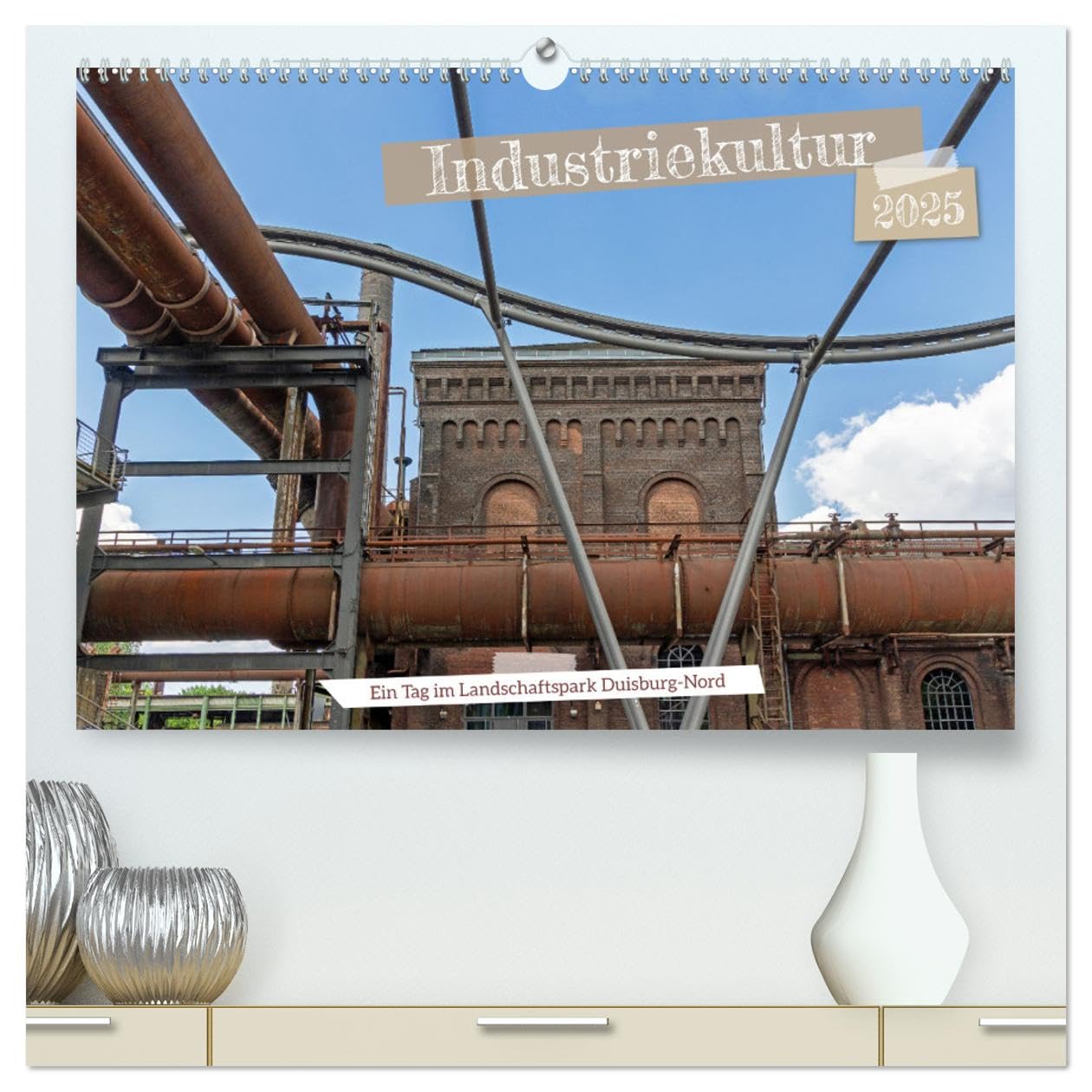 Industriekultur - Ein Tag im Landschaftspark Duisburg-Nord (hochwertiger Premium Wandkalender 2025 DIN A2 quer), Kunstdruck in Hochglanz: ... in dem ehemaligen Hüttenwerk. (CALVENDO Orte) Leisure, Home & Garden