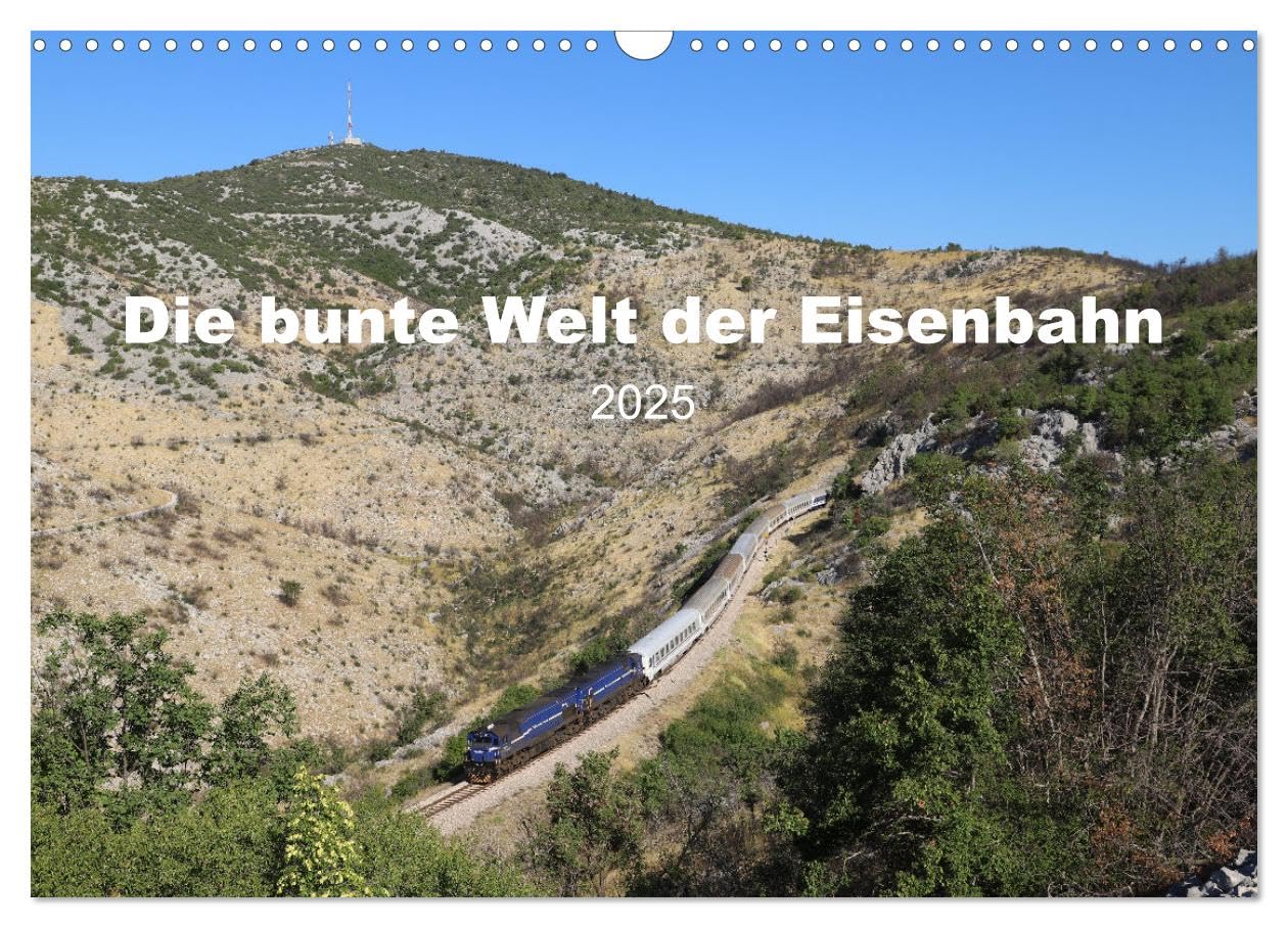 Die bunte Welt der Eisenbahn (Wandkalender 2025 DIN A3 quer), CALVENDO Monatskalender: Eine interessante Auswahl an Bildern aus verschiedenen europäischen Ländern. (CALVENDO Mobilitaet) Books