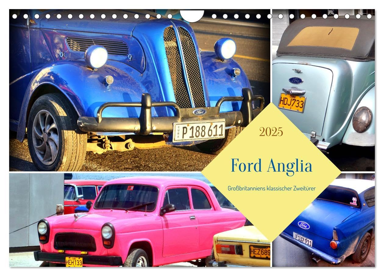 Ford Anglia - Großbritanniens klassischer Zweitürer (Wandkalender 2025 DIN A4 quer), CALVENDO Monatskalender: Modelle des Ford Anglia aus den 50er und 60er Jahren (CALVENDO Mobilitaet) Books