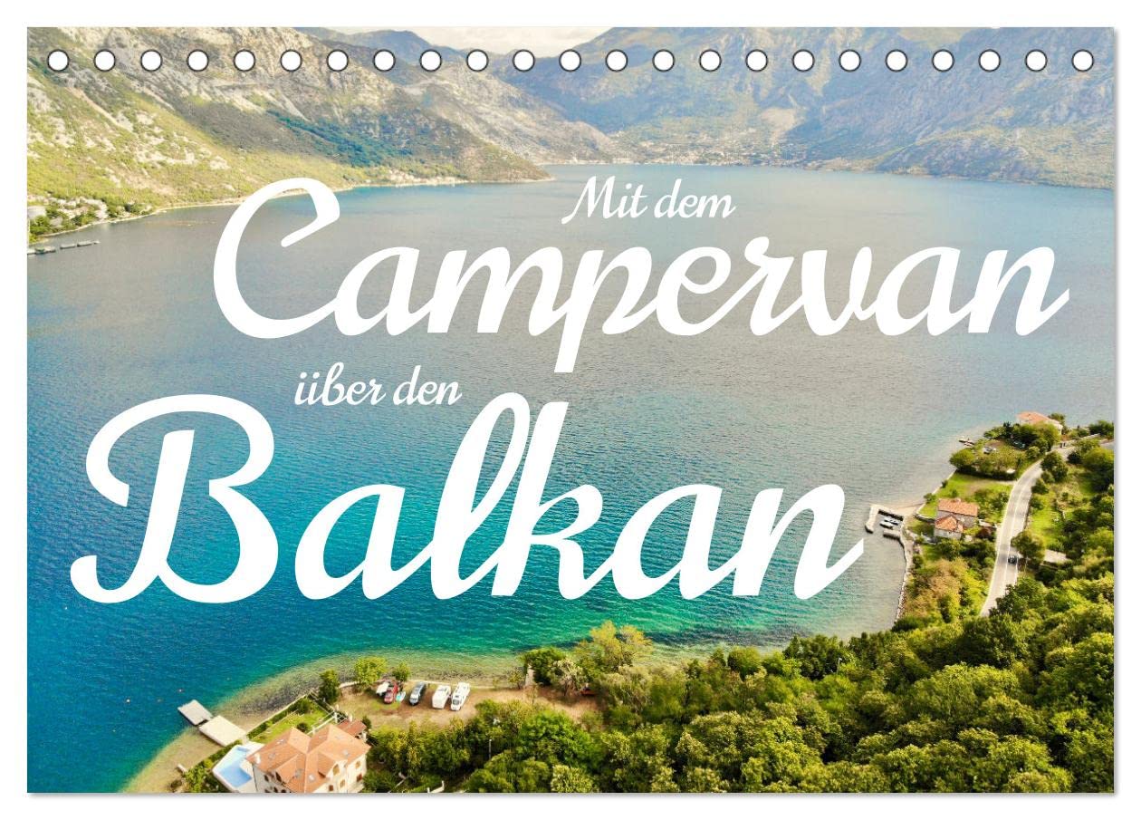 Mit dem Campervan über den Balkan (Tischkalender 2025 DIN A5 quer), CALVENDO Monatskalender: Eine Reise mit dem Campervan zu den schönsten Plätzen des Balkans. (CALVENDO Orte) Leisure, Home & Garden