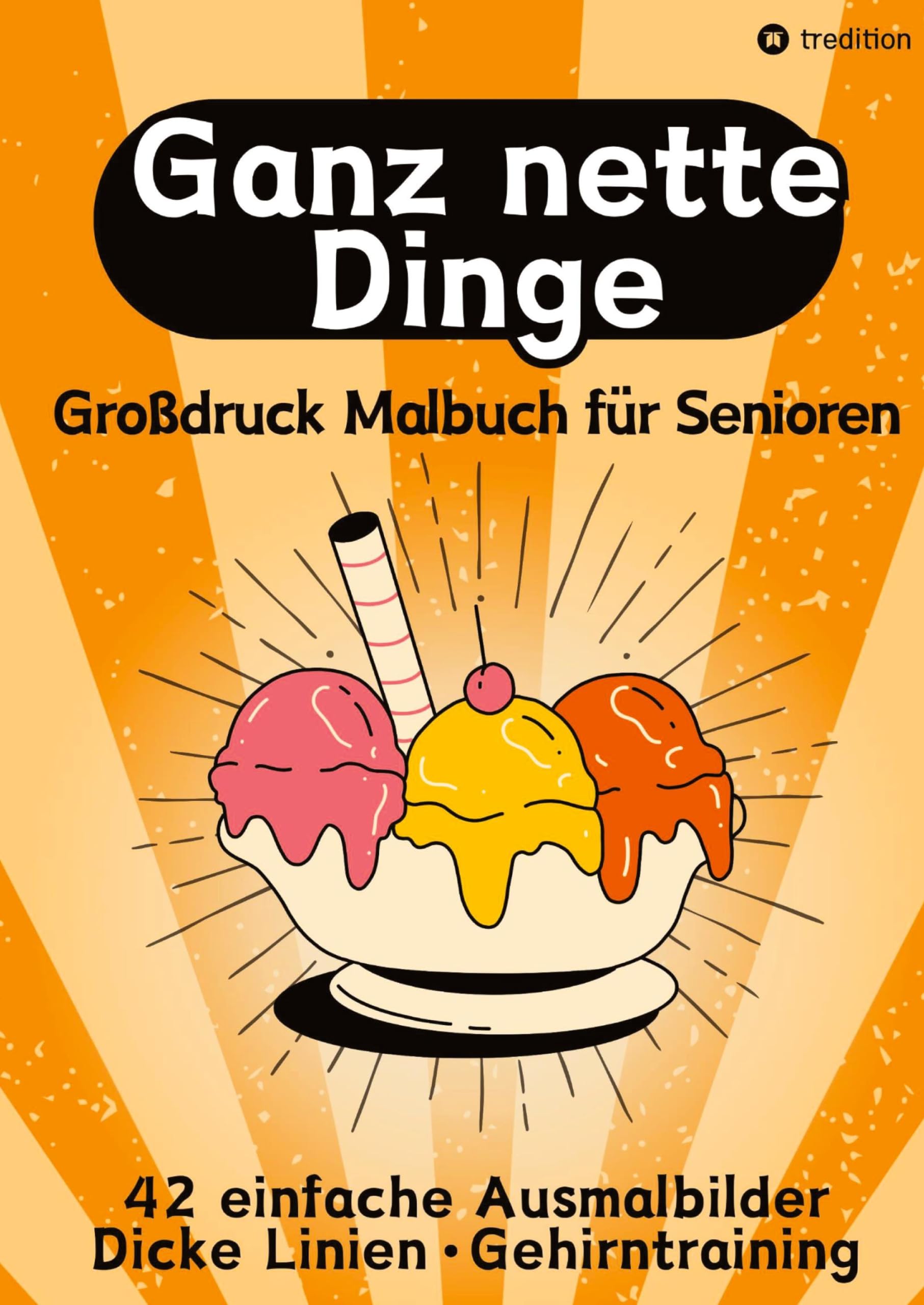 Großdruck Malbuch für Senioren, Erwachsene, Sehbehinderte Ganz nette Dinge Ausmalen für Rentner, Seniorengruppen, Beschäftigungsbuch, Seniorenbetreuung Geschenkidee Geschenk Hobbies & Crafts
