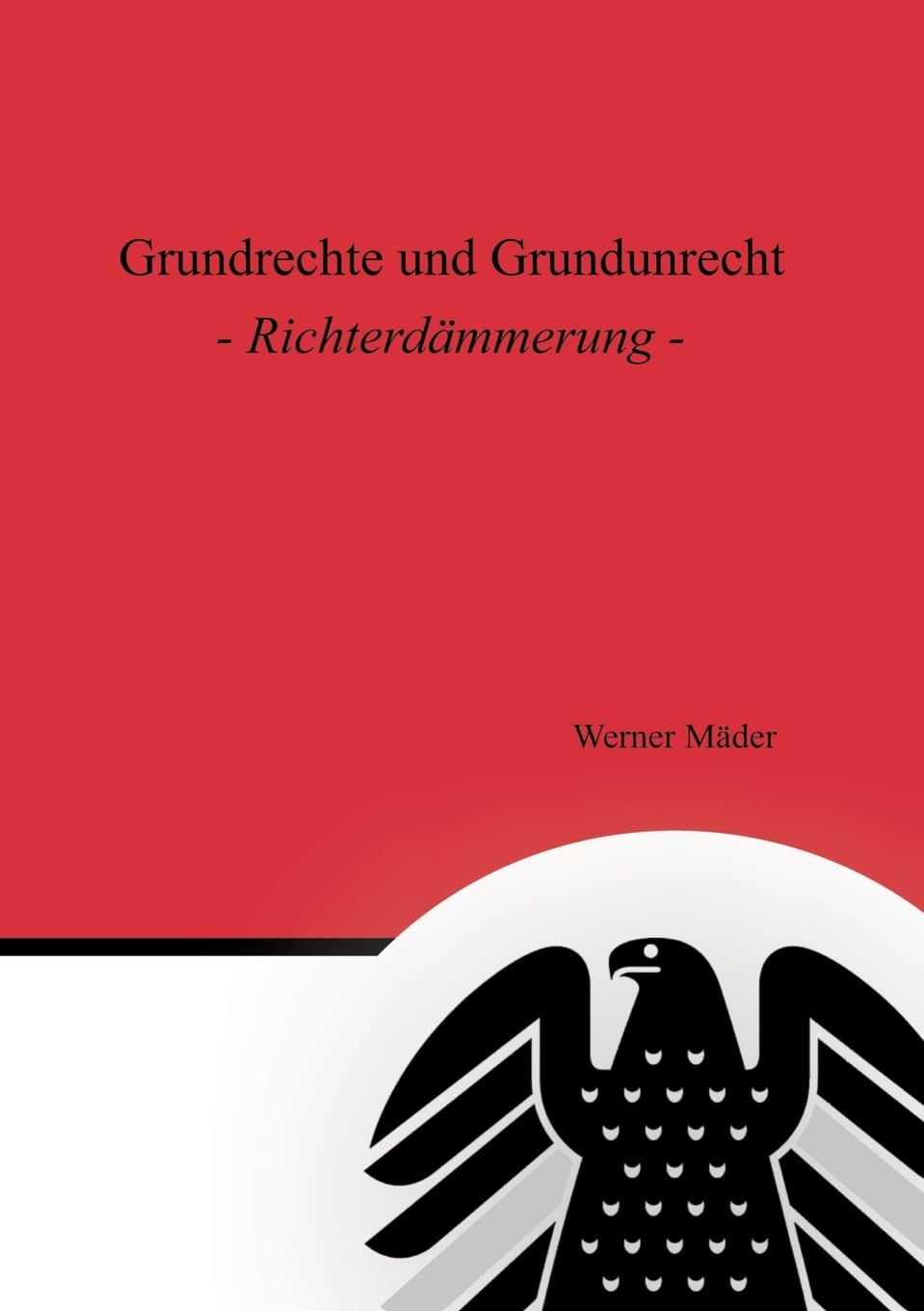 Grundrechte und Grundunrecht Law