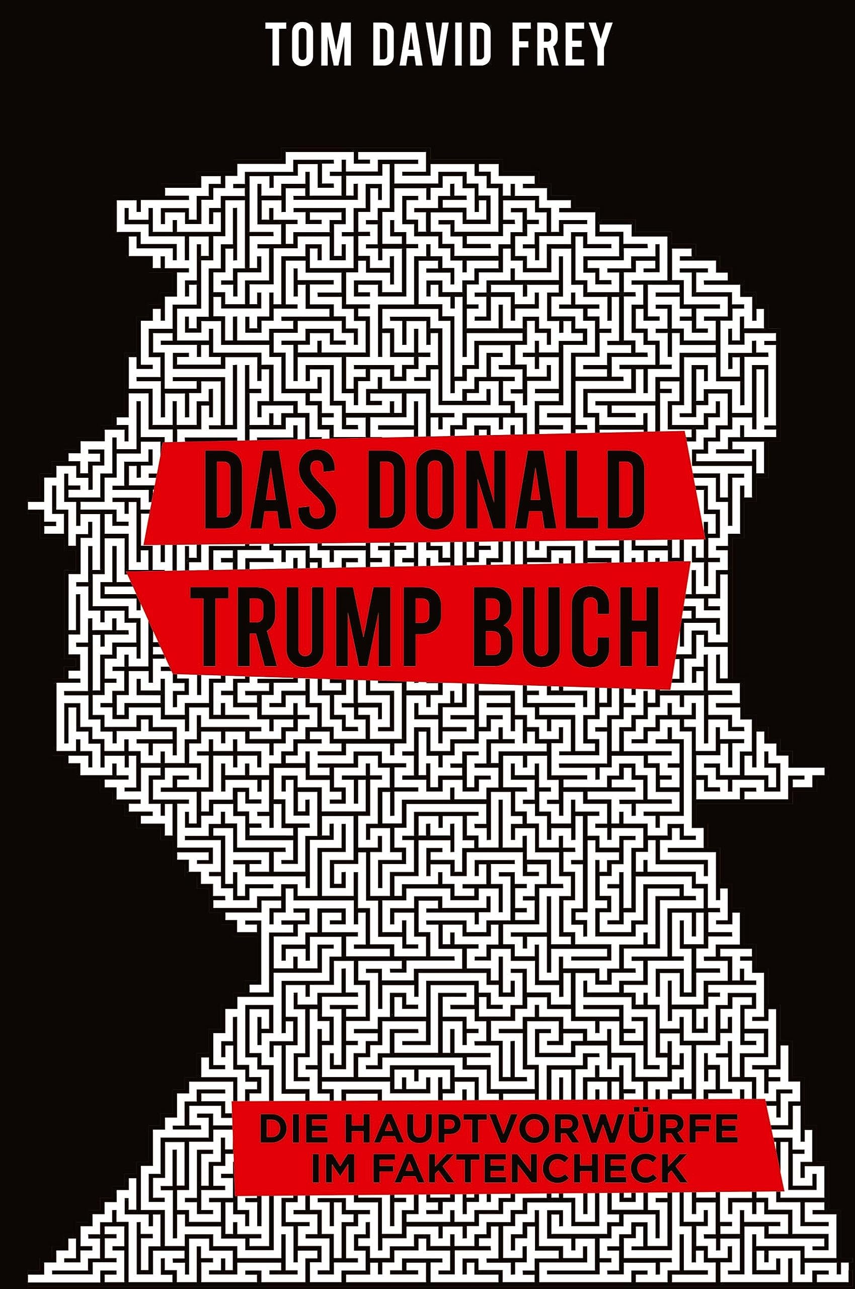 Das Donald Trump Buch: Die Hauptvorwürfe im Faktencheck Philosophy