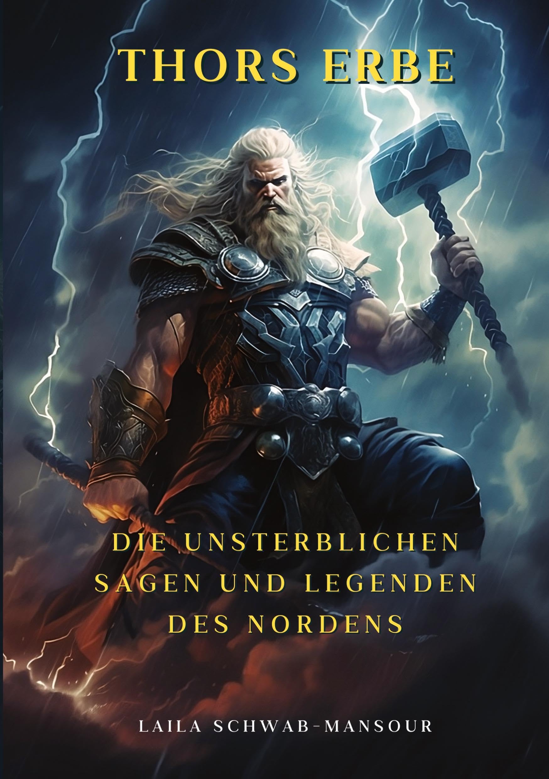 Thors Erbe: Die unsterblichen Sagen und Legenden des Nordens Classics