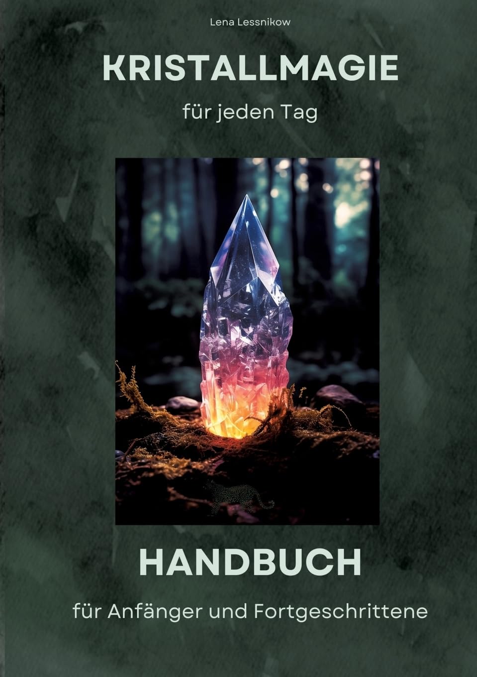 Kristallmagie für jeden Tag: Handbuch für Anfänger und Fortgeschrittene Film, Art & Culture