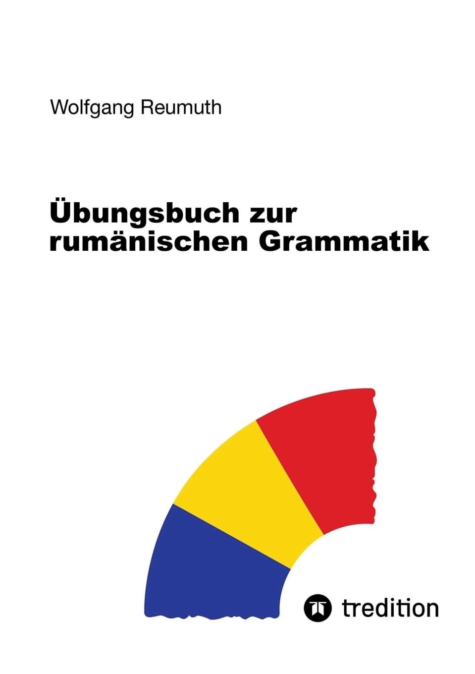 Übungsbuch zur rumänischen Grammatik: DE Foreign Languages ​​& Dictionaries