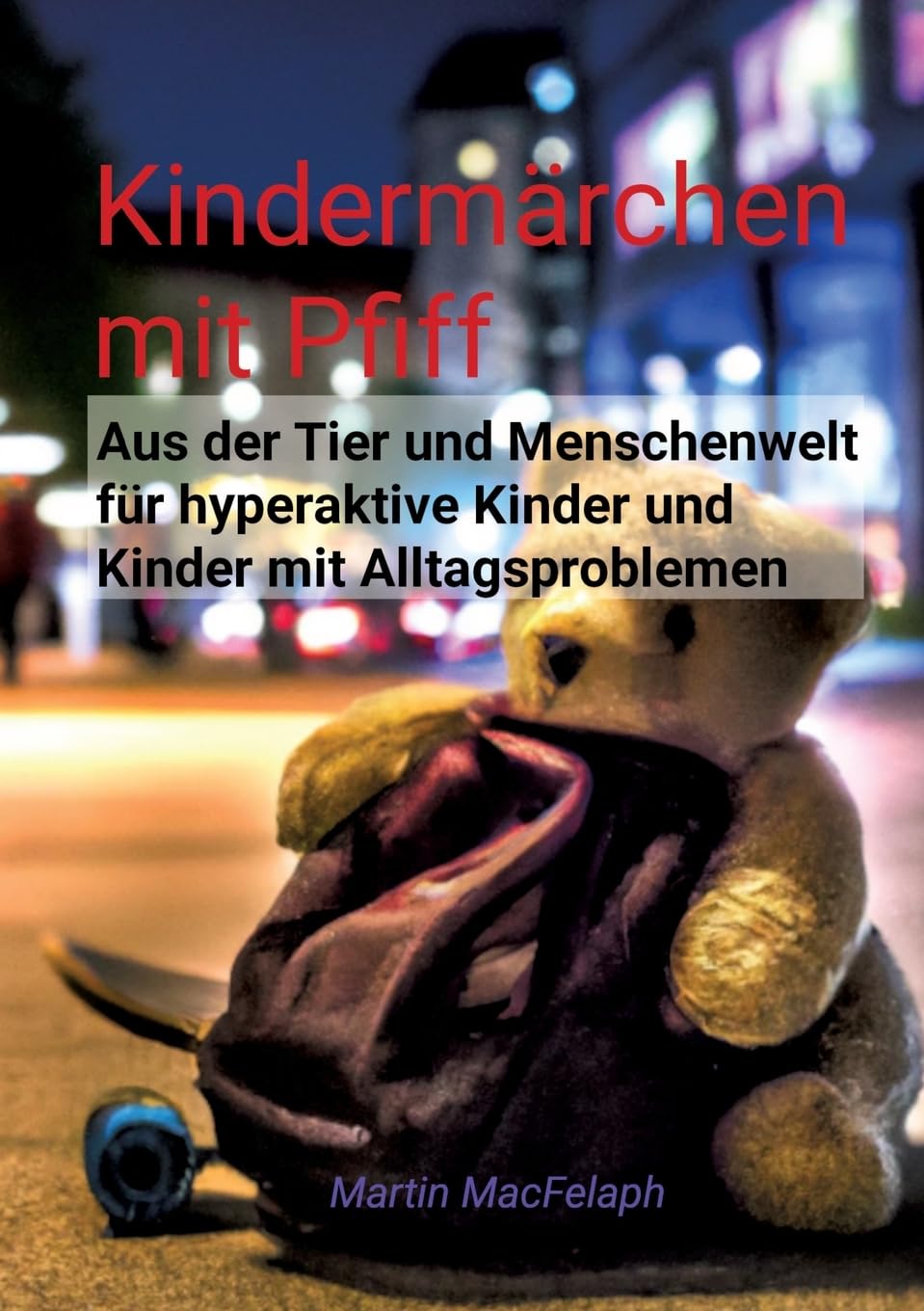Kindermärchen mit Pfiff: Spannende Geschichten für junge Leser mit Herausforderungen, die Abenteuerlust, Fantasie und wichtige Lebenslektionen miteinander verbinden Politics & History
