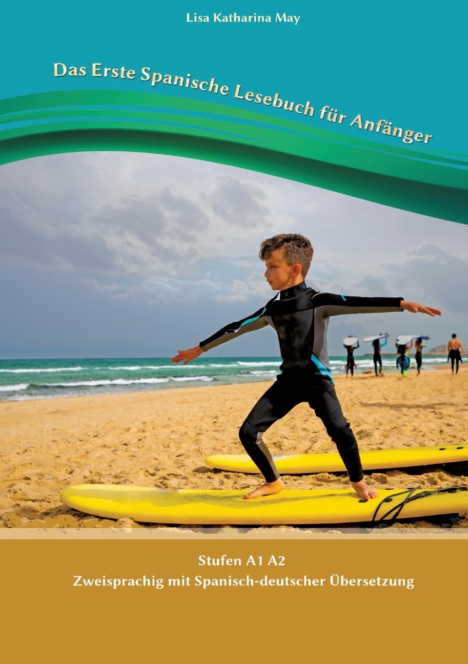 Das Erste Spanische Lesebuch für Anfänger: Stufen A1 A2 Zweisprachig mit Spanisch-deutscher Übersetzung (Gestufte Spanische Lesebücher) Foreign Languages ​​& Dictionaries