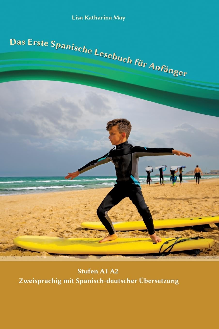 Das Erste Spanische Lesebuch für Anfänger: Stufen A1 A2 Zweisprachig mit Spanisch-deutscher Übersetzung (Gestufte Spanische Lesebücher) Foreign Languages ​​& Dictionaries