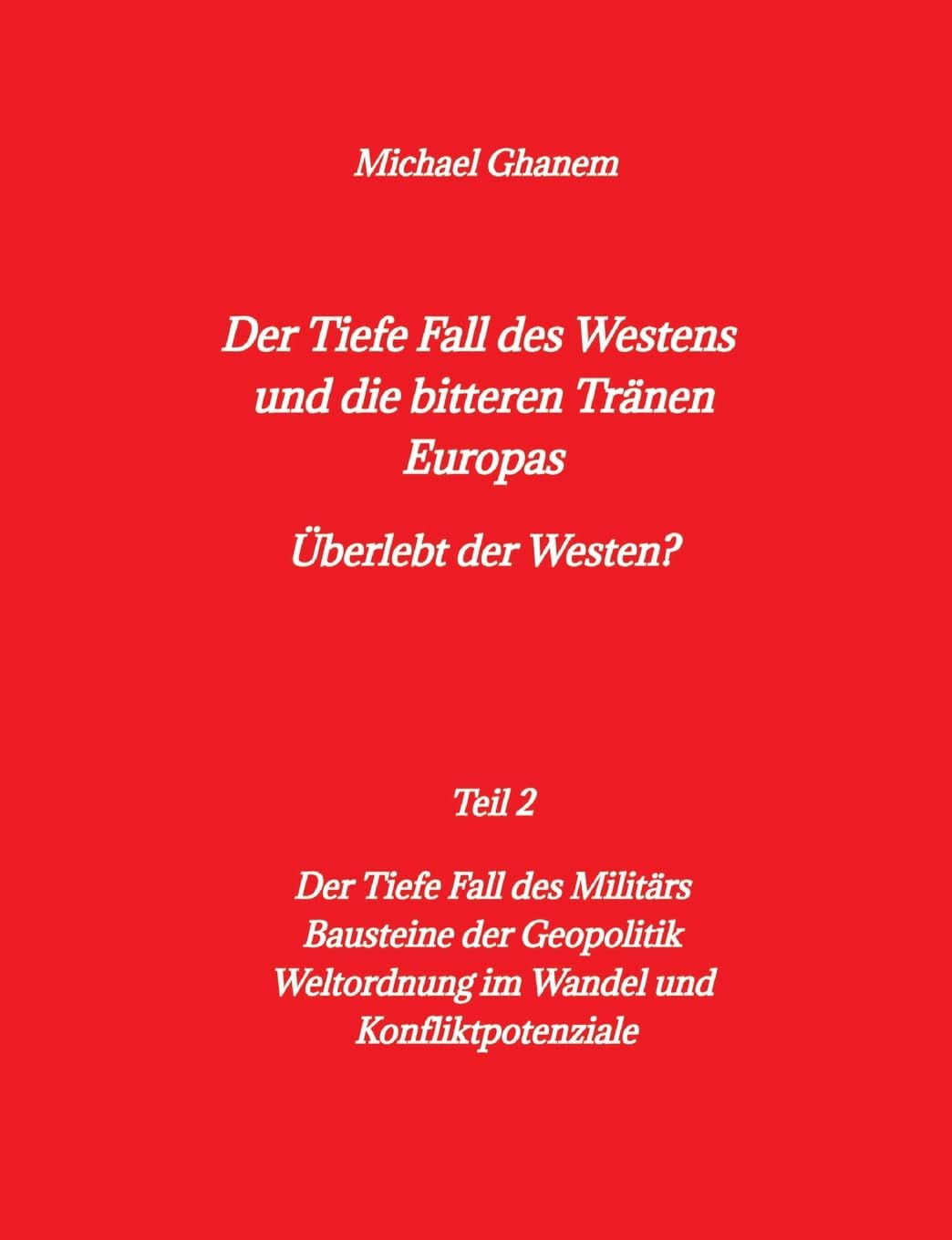 Der tiefe Fall des Westens und die bitteren Tränen Europas book