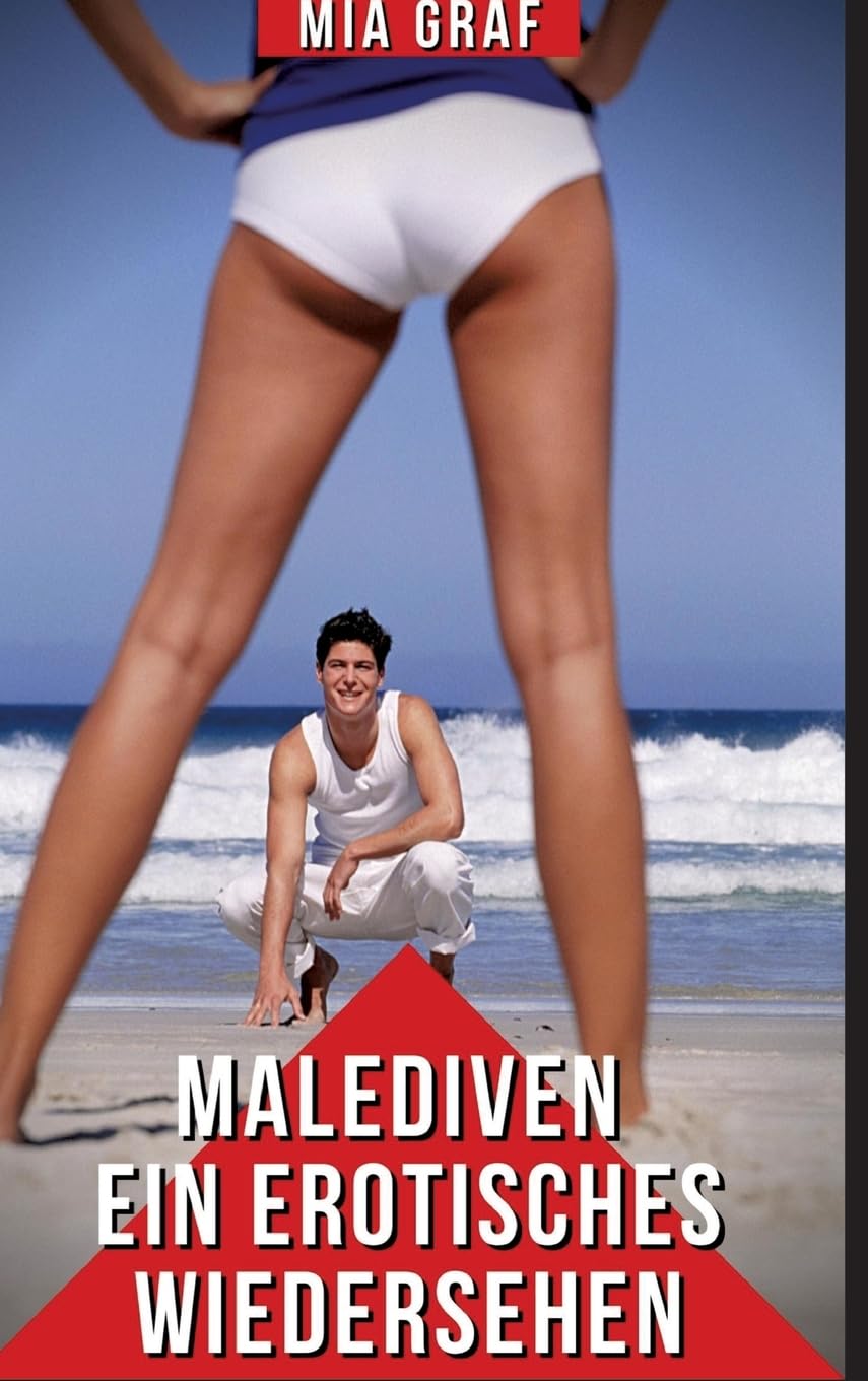 Malediven - Ein erotisches Wiedersehen: Explizite Erotikgeschichten für Erwachsene (Bündel von expliziten, schmutzigen und perversen ... für prickelnde, unzensierte Momente.) Essays & Short Stories