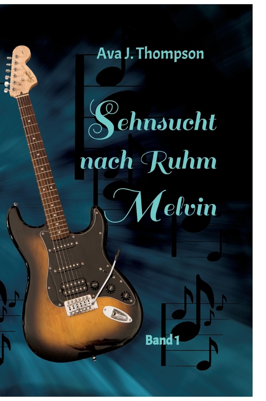Sehnsucht nach Ruhm - Melvin: Ein mitreißender Roman aus dem Musikbusiness (Sehnsucht nach ...: Sehnsucht nach Ruhm - Melvin) Contemporary literature Books