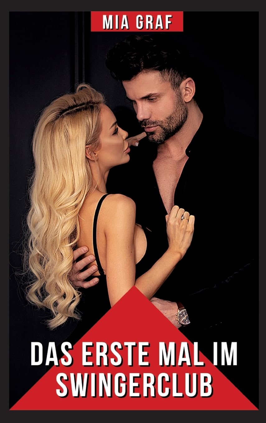 Das erste Mal im Swingerclub: Explizite Erotikgeschichten für Erwachsene (Bündel von expliziten, schmutzigen und perversen Tabu-Erotik-Geschichten für ... für prickelnde, unzensierte Momente.) Essays & Short Stories