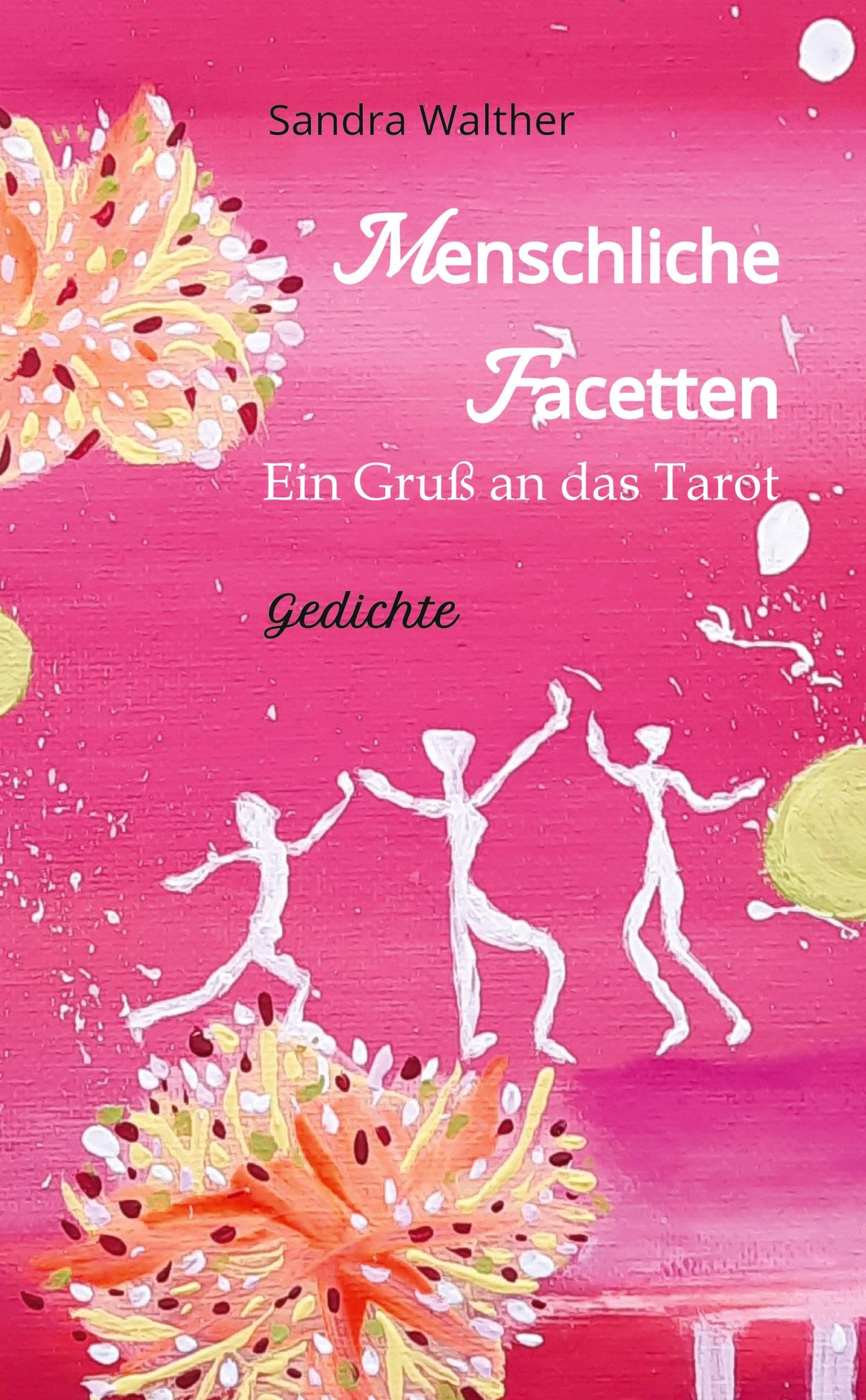 Menschliche Facetten - 81 Gedichte zur Vielschichtigkeit menschlicher Emotionen & Ansichten & Persönlichkeitsentwicklungen Contemporary literature Books