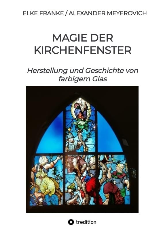 Magie der Kirchenfenster: Herstellung und Geschichte von farbigem Glas Business & Technology