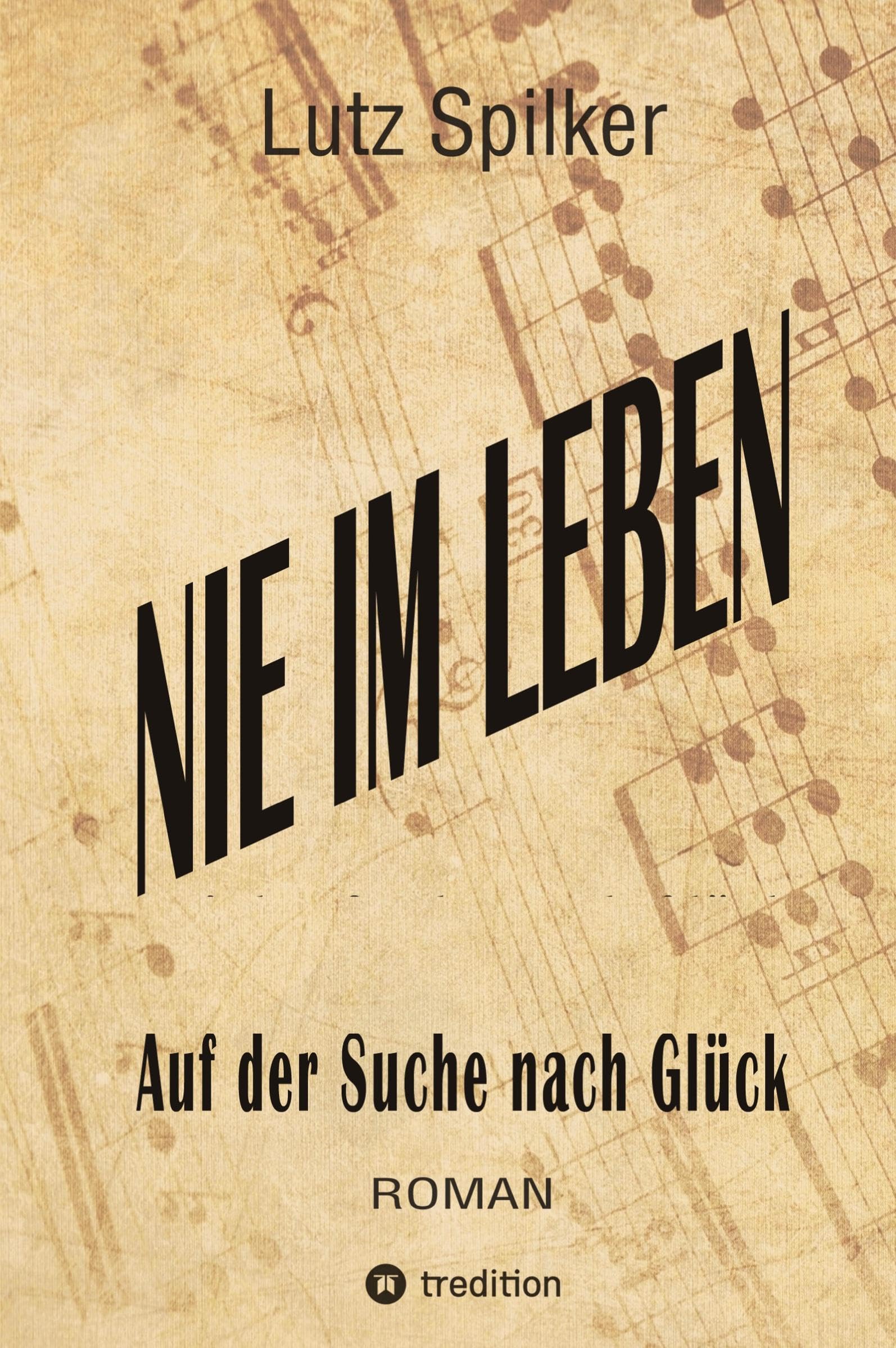 Nie im Leben: Auf der Suche nach Glück Contemporary literature