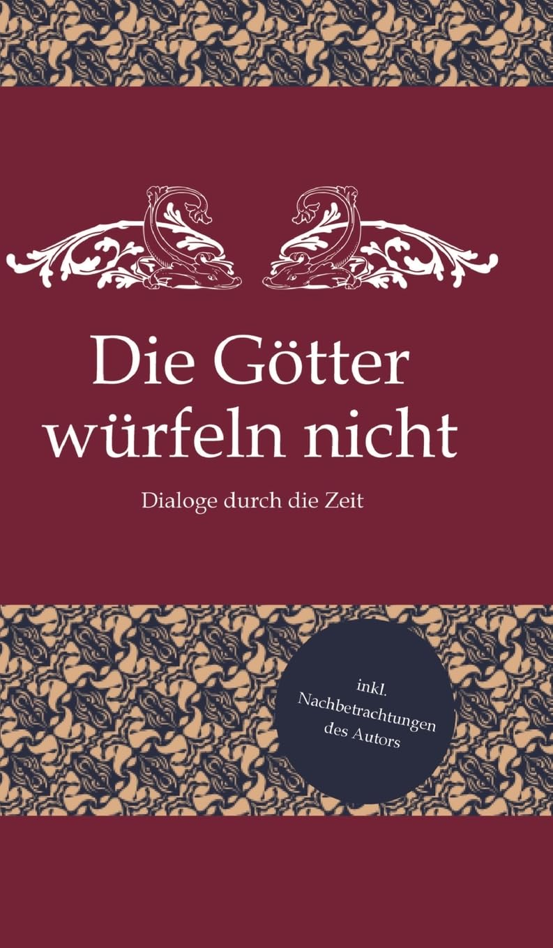 Die Götter würfeln nicht: Dialoge durch die Zeit Classics