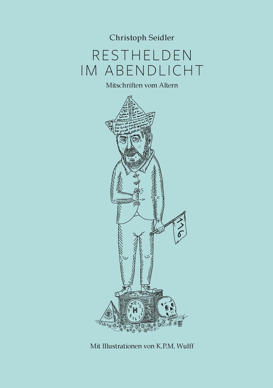 Resthelden im Abendlicht: Mitschriften vom Altern Essays & Short Stories