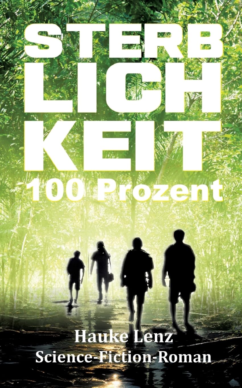 Sterblichkeitsrate: 100 Prozent: Science-Fiction-Roman Contemporary literature
